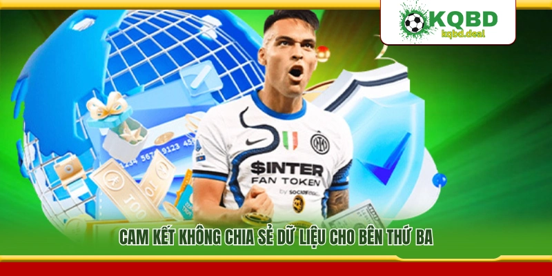 Cam kết bảo mật và không tiết lộ dữ liệu người dùng
